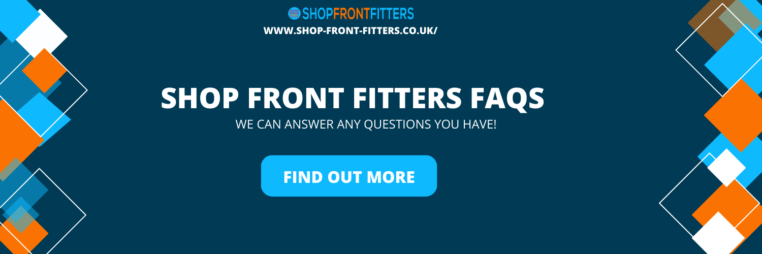 shop front fitters FAQs
